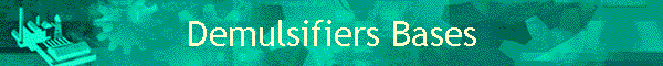 Demulsifiers Bases