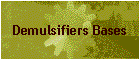 Demulsifiers Bases